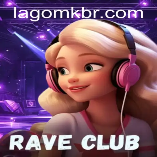 RaveClub: Uma Experiência de Jogo Única ao Estilo Lagomk